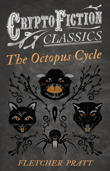 Paperback The Octopus Cycle (Cryptofiction Classics - Weird Tales of Strange Creatures) Book