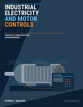 Paperback Industrial Electricity and Motor Controls: Principles, Troubleshooting, and Maintenance Book