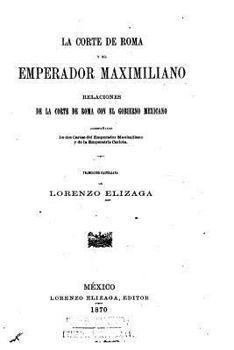 Paperback La corta de Roma y el emperador Maximiliano [Spanish] Book