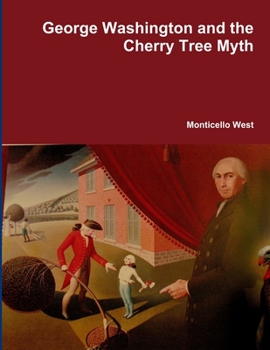 Paperback George Washington and the Cherry Tree Myth Book