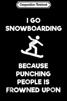 Composition Notebook: Snowboarding Funny - Snowboard Punch Journal/Notebook Blank Lined Ruled 6x9 100 Pages