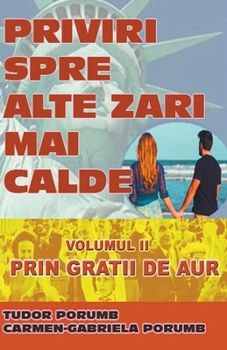 Paperback Priviri spre alte z&#259;ri mai calde: Volumul II: Prin gratii de aur [Italian] Book