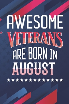 Paperback Awesome Veterans are born in August: Blank line journal notebook for Veterans - Veterans birth month composition notebook Book