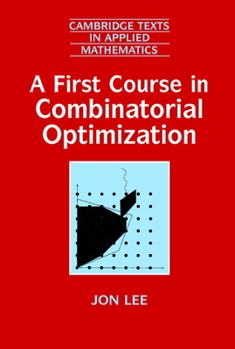 Paperback A First Course in Combinatorial Optimization Book