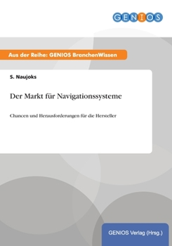 Paperback Der Markt f?r Navigationssysteme: Chancen und Herausforderungen f?r die Hersteller [German] Book