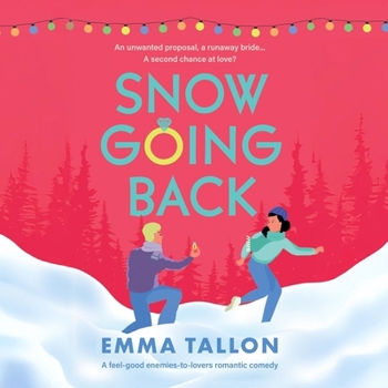 Snow Going Back: A Feel-Good Enemies-To-Lovers Romantic Comedy