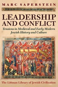 Hardcover Leadership and Conflict: Tensions in Medieval and Modern Jewish History and Culture Book