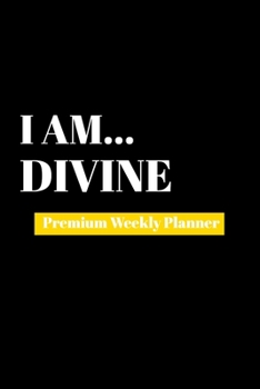 Paperback I Am Divine: Premium Weekly Planner Book