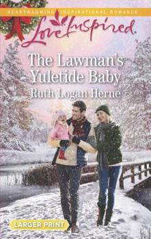 Mass Market Paperback The Lawman's Yuletide Baby [Large Print] Book