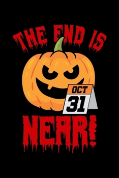 Paperback Notebook: Pumpkin Halloween End Is Near Apocalypse Gift 120 Pages, 6X9 Inches, Dot Grid Book