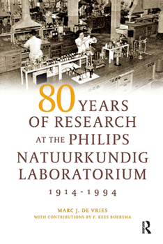 Paperback 80 Years of Research at the Philips Natuurkundig Laboratorium (1914-1994): The Role of the Nat. Lab. at Philips Book