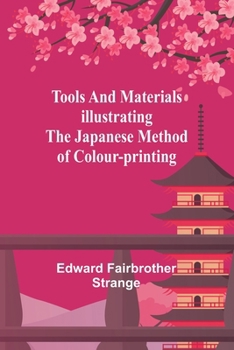 Paperback Tools and materials illustrating the Japanese method of colour-printing Book