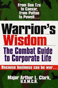 Mass Market Paperback Warrior's Wisdom: The Combat Guide to Corporate Life Book