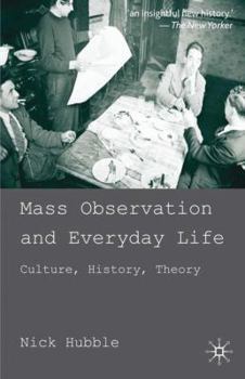 Paperback Mass Observation and Everyday Life: Culture, History, Theory Book