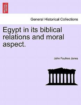 Paperback Egypt in Its Biblical Relations and Moral Aspect. Book