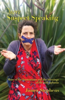 Paperback More Suspect Speaking: More of the frustrations and blessings of life with aphasia Book