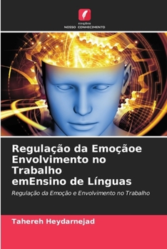 Paperback Regulação da Emoçãoe Envolvimento no Trabalho emEnsino de Línguas [Portuguese] Book