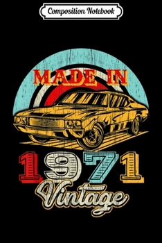 Composition Notebook: Retro Vintage Authentic Made In 1971 48th Birthday Gifts 48  Journal/Notebook Blank Lined Ruled 6x9 100 Pages