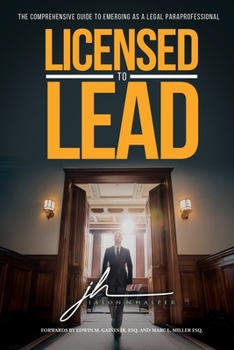 Paperback Licensed to Lead - The Comprehensive Guide to Emerging as a Legal Paraprofessional Book