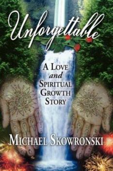 Paperback Unforgettable: A Love and Spiritual Growth Story Book