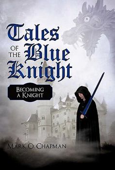 Paperback Tales of the Blue Knight: Becoming a Knight Book