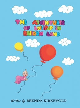 Hardcover The Adventures of Lollipop in Balloon Land Book