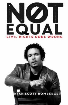 Not Equal: Civil Rights Gone Wrong