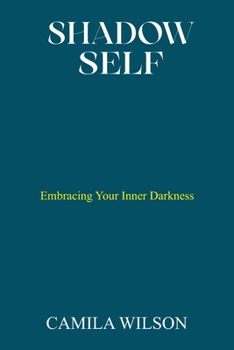 Paperback Shadow Self: Embracing Your Inner Darkness Book