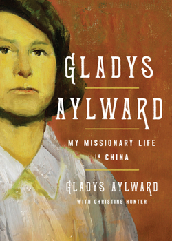 Paperback Gladys Aylward: My Missionary Life in China Book