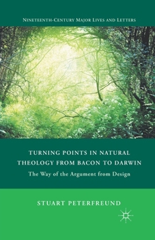 Paperback Turning Points in Natural Theology from Bacon to Darwin: The Way of the Argument from Design Book