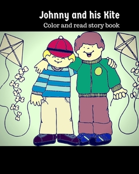 Johnny and his Kite: Color and read story book
