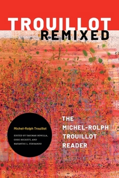 Paperback Trouillot Remixed: The Michel-Rolph Trouillot Reader Book