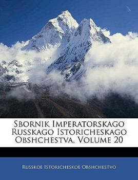 Paperback Sbornik Imperatorskago Russkago Istoricheskago Obshchestva, Volume 20 [Russian] Book