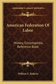 Paperback American Federation Of Labor: History, Encyclopedia, Reference Book