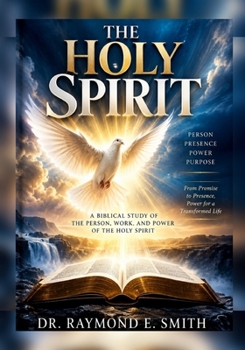 THE HOLY SPIRIT: His Person, Presence, Power, and Work in the Believer (The Christ-Centered Biblical Theology Library)