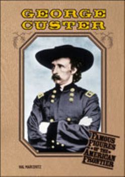 George Custer (Famous Figures of the American Frontier) - Book  of the Famous Figures of the American Frontier