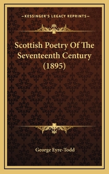 Scottish Poetry of the Seventeenth Century - Book #5 of the Abbotsford series of the Scottish poets