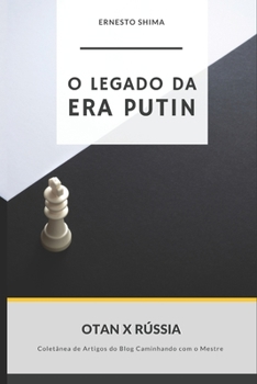 Paperback O Legado Da Era Putin: Otan X Rússia [Portuguese] Book