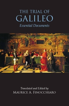Paperback The Trial of Galileo: Essential Documents (Hackett Classics) Book
