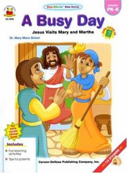 Paperback A Busy Day: Jesus Visits Mary and Martha: Luke 10:38-42 [With 134 Stickers] Book