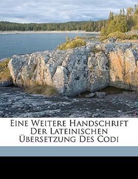 Paperback Eine Weitere Handschrift Der Lateinischen Übersetzung Des Codi [German] Book