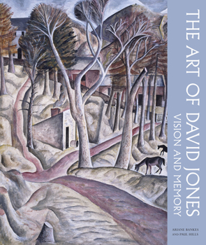 Hardcover The Art of David Jones: Vision and Memory Book