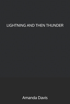Lightning and Then Thunder