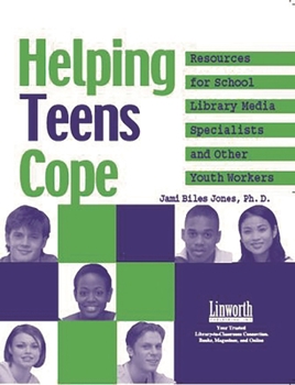 Paperback Helping Teens Cope: Resources for the School Library Media Specialist and Other Youth Workers Book