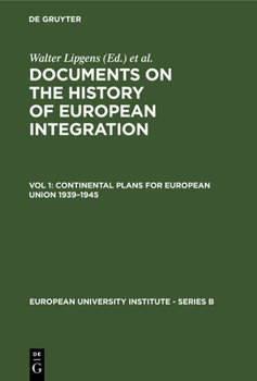 Hardcover Continental Plans for European Union 1939-1945: (Including 250 Documents in Their Original Language on 6 Microfiches) Book