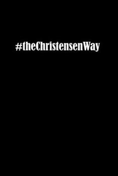 #theChristensenWay: Black 6 x 9 inch 120 Pages Journal Diary Notebook for the Christensen Family