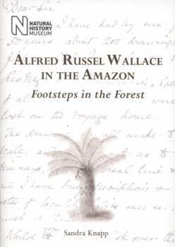 Paperback Alfred Russel Wallace in the Amazon: Footsteps in the Forest Book