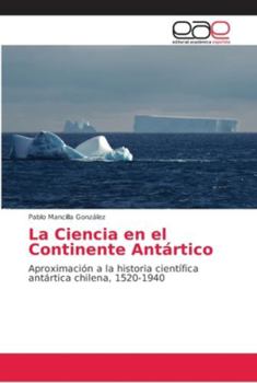 Paperback La Ciencia en el Continente Antártico [Spanish] Book