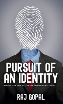 Hardcover Pursuit of an Identity: Finding Your True Self on the Entrepreneurial Journey Book