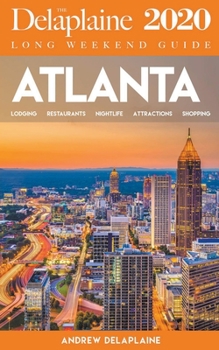 Paperback Atlanta - The Delaplaine 2020 Long Weekend Guide Book